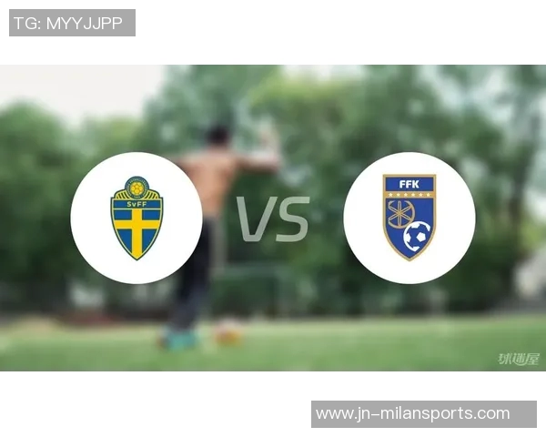 瑞典主场失利于科索沃双前锋表现低迷未能破门